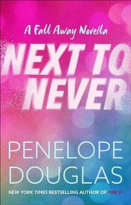 Next to Never by Penelope Douglas