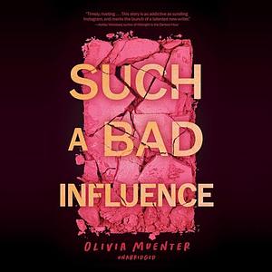 Such a Bad Influence by Olivia Muenter