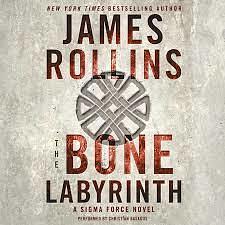 The Bone Labyrinth Sigma Force Series, Book 11 by James Rollins, James Rollins