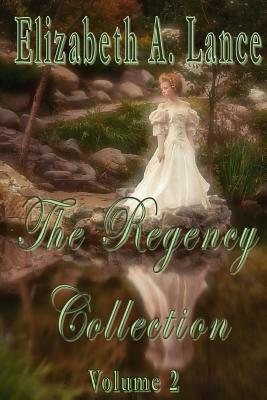 The Regency Collection Vol.2 by Elizabeth A. Lance