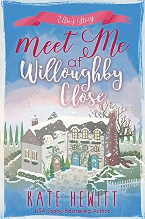 Meet Me at Willoughby Close by Kate Hewitt