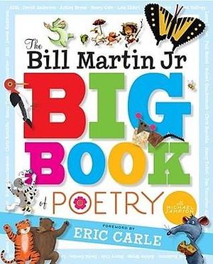 Big Book of Poetry by Michael Sampson, Eric Carle, Bill Martin Jr., Bill Martin Jr.