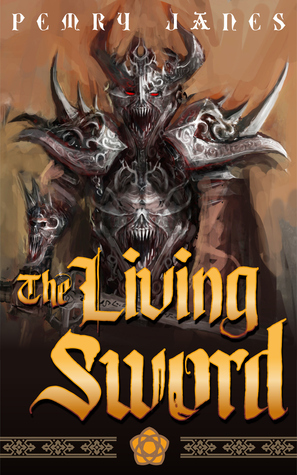 The Living Sword (Living Sword, #1) by Pemry Janes