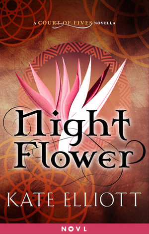 Night Flower by Kate Elliott