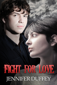 Fight For Love by Jennifer Duffey, Jennah Scott