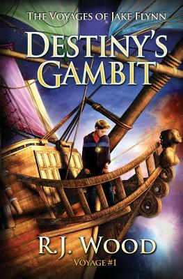 Destiny's Gambit by R. J. Wood