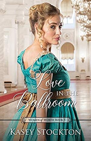 Love in the Ballroom by Kasey Stockton