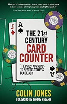 The 21st-Century Card Counter: The Pros' Approach to Beating Blackjack by Colin Jones