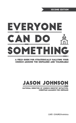 Everyone Can Do Something: A Field Guide for Strategically Rallying Your Church Around the Orphaned and Vulnerable by Jason Johnson