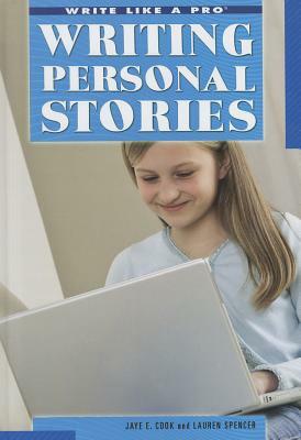 Writing Personal Stories by Jaye E. Cook