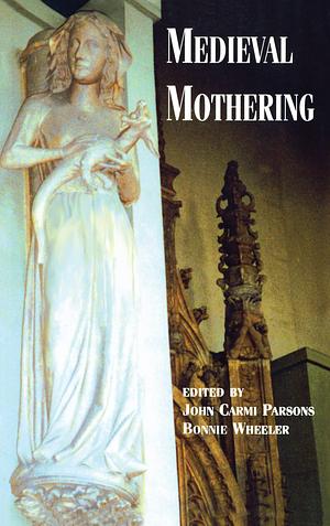 Medieval Mothering by 