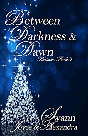 Between Darkness & Dawn by Joyce Swann, Alexandra Swann