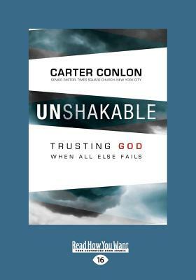 Unshakable: Trusting God When All Else Fails (Large Print 16pt) by Carter Conlon