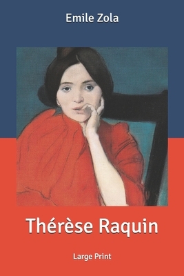 Thérèse Raquin: Large Print by Émile Zola