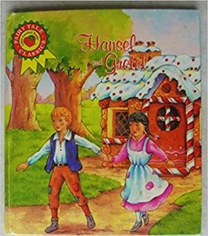Hansel and Gretel (Fairy Tale Classics Storybook) by Dandi, Landoll Inc.