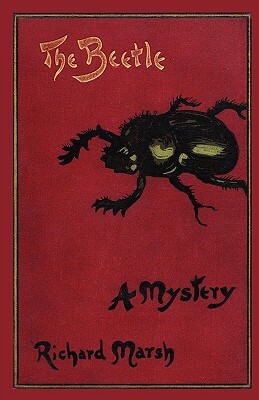 The Beetle: A Mystery (Valancourt Classics) by Richard Marsh