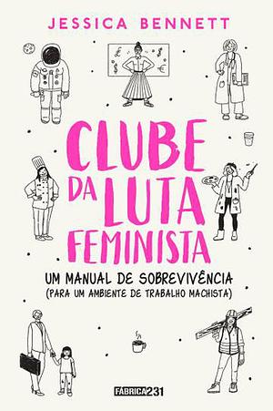 Clube da Luta Feminista: um manual de Sobrevivência by Jessica Bennett