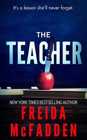 The Teacher by Freida McFadden