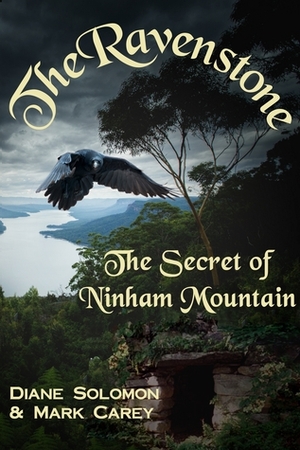 The Ravenstone: The Secret of Ninham Mountain by Mark Carey, Diane Solomon