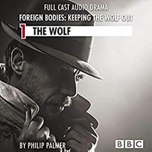 The Wolf: Foreign Bodies (Keeping the Wolf Out, #1) by Philip Palmer