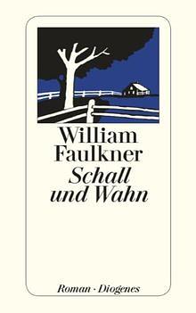 Schall und Wahn: Roman ; mit einer Genealogie der Familie Compson by William Faulkner