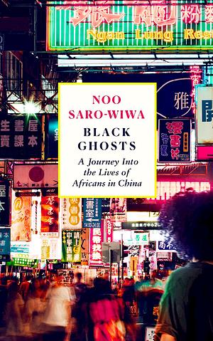 Black Ghosts by Noo Saro-Wiwa