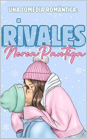 Rivales: by Nerea Pantiga, Nerea Pantiga