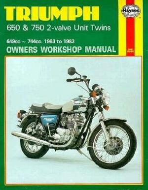 Triumph 650 and 750 2-Valve Twins Owners Workshop Manual, No. 122: '63-'83 by John Haynes