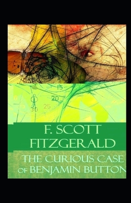 The Curious Case of Benjamin Button Illustrated by F. Scott Fitzgerald