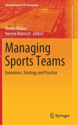 Managing Sports Teams: Economics, Strategy and Practice by 