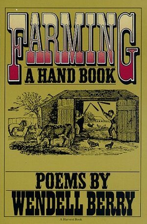 Farming: a hand book by Wendell Berry