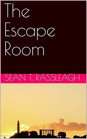 The Escape Room (Guild Chronicles Book 2) by Sean T. Rassleagh