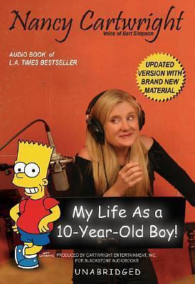 My Life as a 10-Year-Old Boy! by Nancy Cartwright, Nancy Cartwright