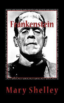 Frankenstein: Or, The Modern Prometheus by Mary Shelley