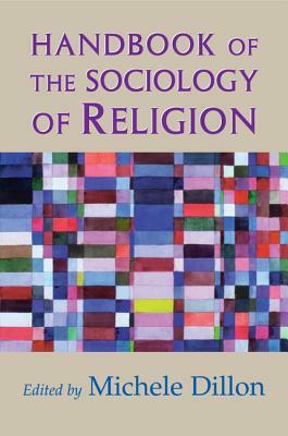 Handbook of the Sociology of Religion by 