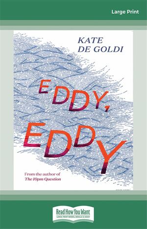 Eddy, Eddy by Kate De Goldi