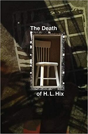 The Death of H. L. Hix by H.L. Hix