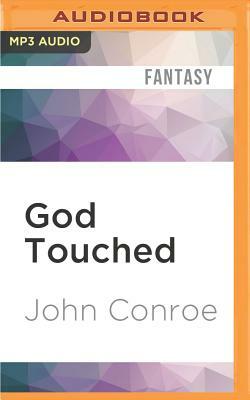 God Touched by John Conroe