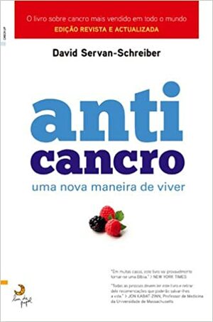 Anti Cancro: Uma Nova Maneira de Viver by David Servan-Schreiber