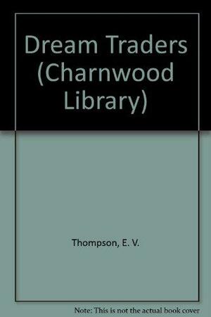 Dream Traders by E.V. Thompson