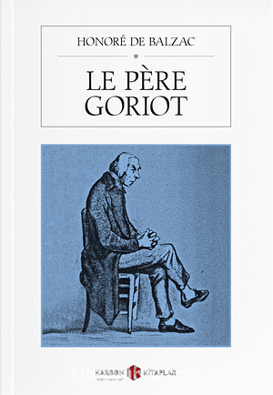 Le Père Goriot by Honoré de Balzac