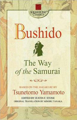 Bushido: The Way of the Samurai by Tsunetomo Yamamoto