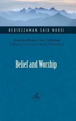 Belief and Worship by Bediuzzaman Said Nursi
