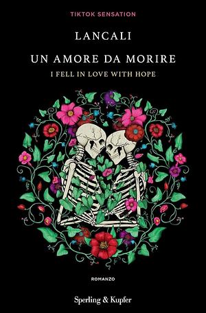 Un amore da morire. I fell in love with hope by Lancali