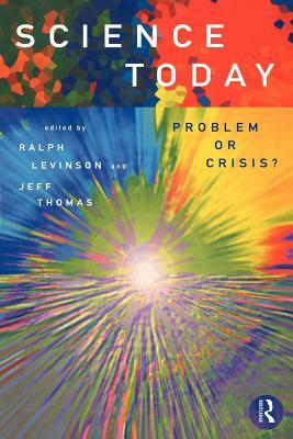Science Today: Problem or Crisis? by Jeff Thomas, Ralph Levinson