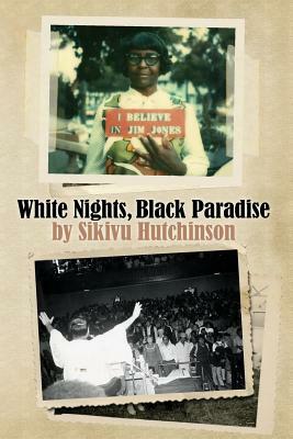 White Nights, Black Paradise by Sikivu Hutchinson