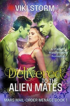 Delivered to the Alien Mates by Viki Storm