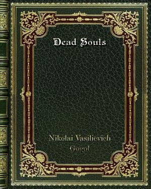 Dead Souls by Nikolai Gogol