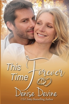 This Time Forever: An Inspirational Romance by Denise Annette Devine