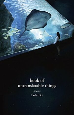 Book of Untranslatable Things by Esther Ra